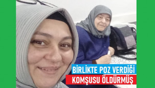 Cinayet şüphelisi, birlikte poz verdiği komşusu çıktı
