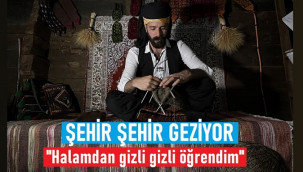 Çok küçük yaşta öğrendi, şimdi il il gezerek bu işi yapıyor