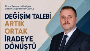 Hüseyin Özdal: Değişim talebi artık ortak bir iradeye dönüştü