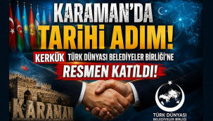 Kerkük, Karaman'daki toplantıda TDBB'ne resmen katıldı
