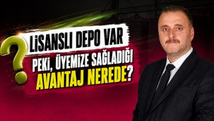 Lisanslı depo var, peki üyelere sağladığı avantaj nerede?