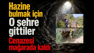 Talihsiz definecinin mağarada bulunan cenazesi çıkarılamadı