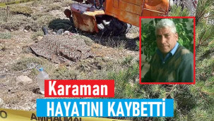 Traktörün altında kalan Cemal Yılmaz hayatını kaybetti