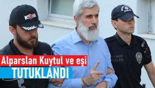 Alparslan Kuytul ve eşi tutuklandı