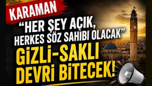 ''Her şey açık, herkes söz sahibi olacak''