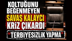 Savaş Kalaycı kriz çıkardı, ''Terbiyesizlik yapma''