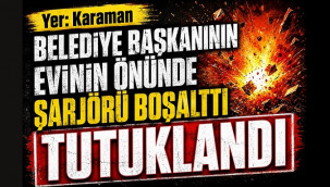 Belediye Başkanı'nın evinin önünde şarjörü boşaltınca tutuklandı