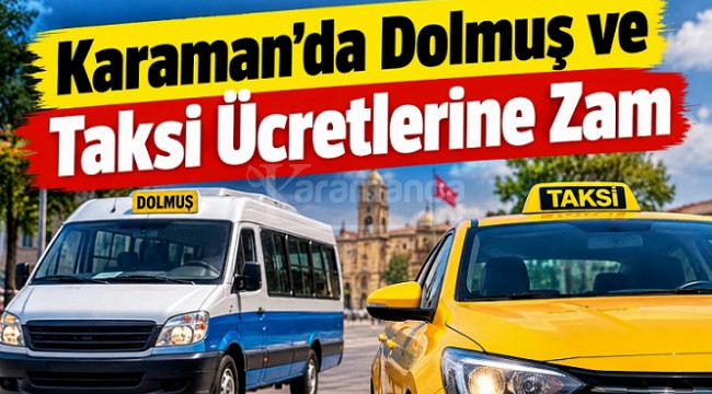 Karaman'da dolmuş ve taksi ücretleri zamlandı