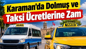 Karaman'da dolmuş ve taksi ücretleri zamlandı
