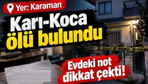 Karaman'da karı-koca ölü bulundu, apartman tahliye edildi