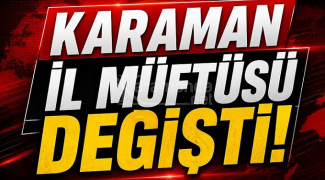Karaman İl Müftülüğü'ne Muharrem Biçer atandı