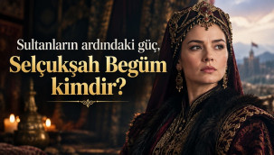 Selçukşah Begüm kimdir?