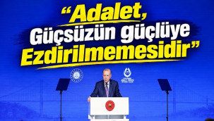 ''Adalet, devletin üzerine bina edildiği temeldir''