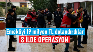 Emekliyi 19 milyon lira dolandıranlar tutuklandı