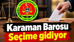 Karaman Barosu yarın seçime gidiyor!