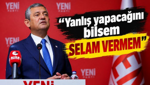 Özgür Özel: Yanlış yapacağını bilsem selam vermem